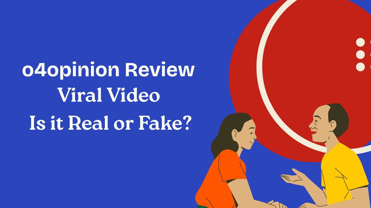 o4opinion Review: Viral Video Is it Real or Fake?